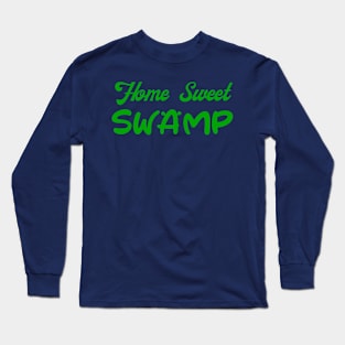 Home Sweet Swamp Long Sleeve T-Shirt